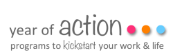 Year of Action - Programs to kickstart your work & life